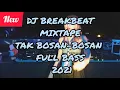 Download Lagu DJ BREAKBEAT MIXTAPE TAK BOSAN-BOSAN FULL BASS 2021