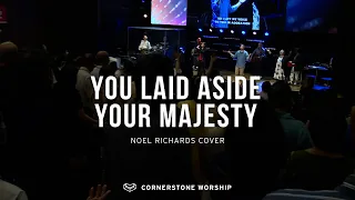 you laid aside your majesty noel richards lynette li cornerstone worship