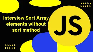 Most Asked Interview Questions Sort Array Without Using Inbuilt Method