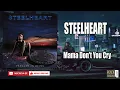 Download Lagu STEELHEART  - MAMA DON'T YOU CRY  (HQ)