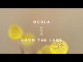 Ocula - From The Lake