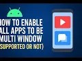 How to Enable ALL Apps to Be Multi Window on Android SUPPORTED or NOT AquaTechFantasy