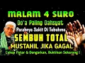 Download Lagu DO'A MALAM 4 SURO SENIN PON 🤲 CUKUP PUTAR 1X AY4T INI INSYAALLAH PENY4KIT LANGSUNG S3MBUH TOTAL❗