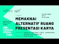 Download Lagu Diskusi Pubilk Universal Iteration: Memaknai Alternatif Ruang Presentasi Karya