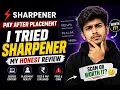 I Tried Sharpener Pay After Placement My Honest Review