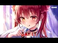 Download Lagu Nightcore - Say It (ILLENIUM Remix) | Lyrics