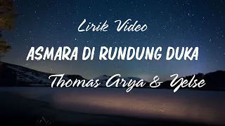 Download Thomas Arya \u0026 Yelse - Asmara Di Rundung Duka [Official Lirik Video] MP3