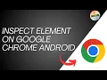 How To Inspect Element On Google Chrome Android Easy Tutorial