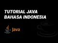 TUTORIAL PEMROGRAMAN JAVA DASAR BAHASA INDONESIA