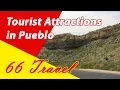 List 8 Tourist Attractions in Pueblo Colorado Travel to United States