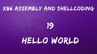 x86 Assembly and Shellcoding - 19 Hello World