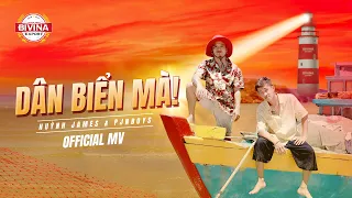 Download Dân Biển Mà - Huỳnh James x Pjnboys | MV Official | MP3