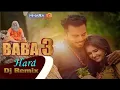Download Lagu BABA 3 ( Dj Remix ) - Masoom Sharma | MK Chaudhary, Anjali Raghav | Haryanavi Song 2019