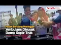 Download Lagu Demo Sopir Truk Picu Kematian Pasien, Ambulans Dirusak Brutal