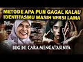 💥METODE APA PUN GAGAL KALAU IDENTITASMU MASIH VERSI LAMA