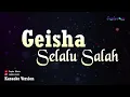 Geisha - Selalu Salah (Karaoke Version)