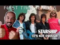 FIRST TIME HEARING IT'S NOT ENOUGH - STARSHIP REACTION