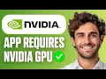 How to Fix NVIDIA App Requires an NVIDIA GPU Full Guide 2026