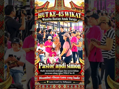HADIR MEMERIAHKAN ULANG TAHUN KE 45 WIKAT WANITA IKAT ANAK TORAJA DI SAMBUT RIBUAN PESERTA ANTUSIAS