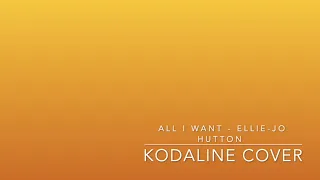 Download All I Want - Ellie-Jo Hutton | Kodaline Cover (Audio) MP3