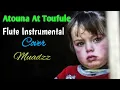Download Lagu Atouna Et Toufouli- Remi Bandali(Flute Cover)