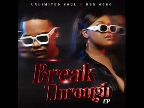 Download MP3 DBN GOGO & UNLIMITED SOUL   II  Breakthrough EP  II