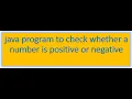 java program to check whether a number is positive or negative