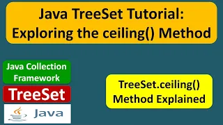 Java TreeSet Tutorial Exploring the ceiling Method Java Collection Framework