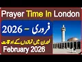 London Prayer Timing February Prayer Time Today 2026 Prayer Time Namaz Time Azan Time