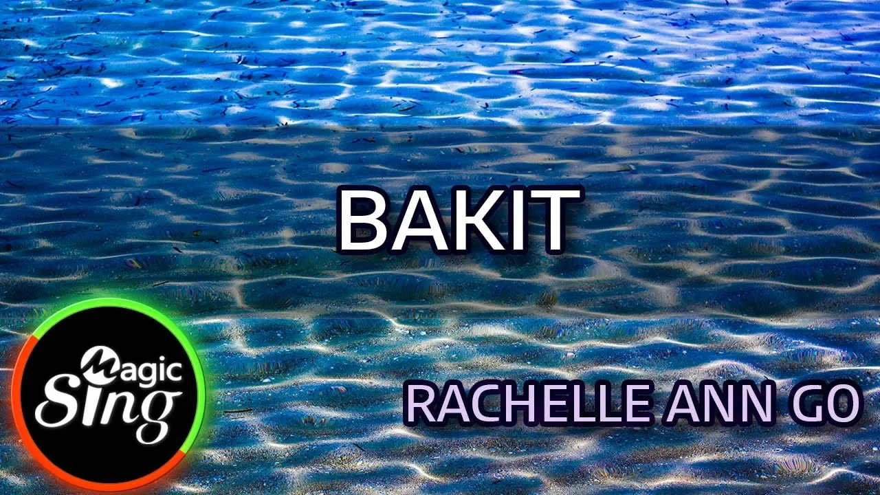 [MAGICSING Karaoke] RACHELLE ANN GO_BAKIT karaoke | Tagalog