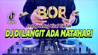 dj di langit ada matahari remix full bass viral tiktok terbaru 2023