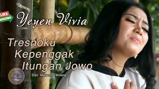 Lirik Lagu Yeyen Vivia - Tresnoku Kepenggak Itungan Jowo