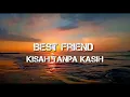 Download Lagu Best Friend - Kisah Tanpa Kasih 🎵