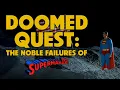 Download Lagu Doomed Quest: The Noble Failures of Superman IV