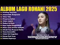 Download Lagu Lagu Rohani Melitha Sidabutar Full Album 2025 - Penolong Yang Setia | Lagu Rohani Terbaru 2025