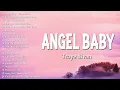 Angel Baby - Troye Sivan New OPM Love Songs 2022 - New Tagalog Songs 2022 Playlist