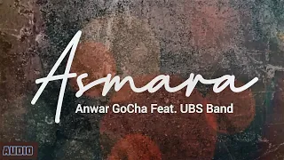 Download Anwar GoCha - Asmara ( Feat. UBS Band ) | Official Audio 🎵 MP3