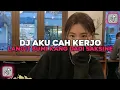 Download Lagu DJ LANGIT BUMI KANG DADI SAKSINE | DJ AKU CAH KERJO ADI AS RMX VIRAL TIKTOK TERBARU 2025