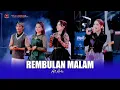 Download Lagu REMBULAN MALAM - ALL ARTIS - OM SAVANA SAKJOSE