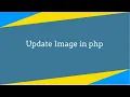 How To Update Image In PHP Tutorial
