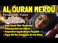 Download Lagu Al Quran Pengantar Tidur Surah Al Mulk, Al Fatihah, Ayat Kursi, Ar Rahman Murotal Penenang Hati