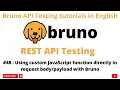 Use custom JS in request body Bruno API Client Rest API Testing tutorials for Beginners