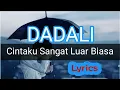 Lagu Dadali - Cintaku Sangat Luar Biasa (Lyrics)