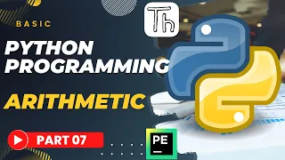 Basic Python Tutorial Part 07 ARITHMETIC OPERATIONS Python 2022