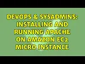 DevOps SysAdmins Installing and running Apache on Amazon EC2 Micro Instance
