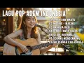 Lagu 🔥 Lagu Romantis Santai Indonesia 2025 – Musik Pop Tenang untuk Kerja \u0026 Belajar