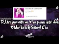Lagu DJ Are You With Me X Ku Punya Istri Dua X Aku Kira By Sahrul Ckn | Viral DiTiktok