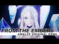 Download Lagu [ORIGINAL] From The Embers | AmaLee