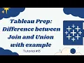 Difference between JOIN and UNION with Example Tableau Prep tutorial for beginners all versions