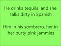 He Drinks Tequila (and she talks dirty in Spanish)